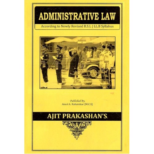 Ajit Prakashan's Administrative Law Notes For B.S.L & LL.B [English]